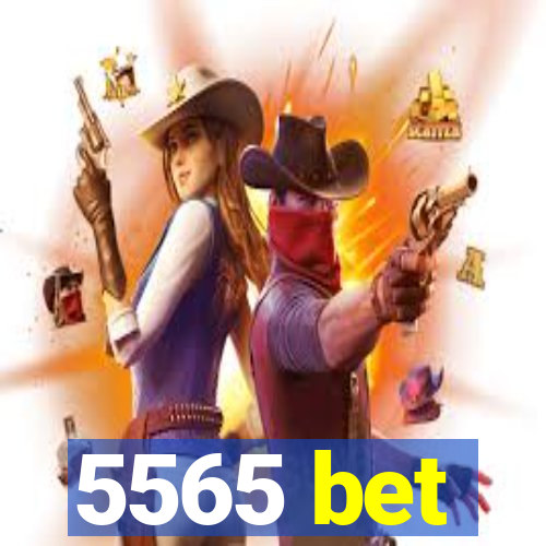 5565 bet